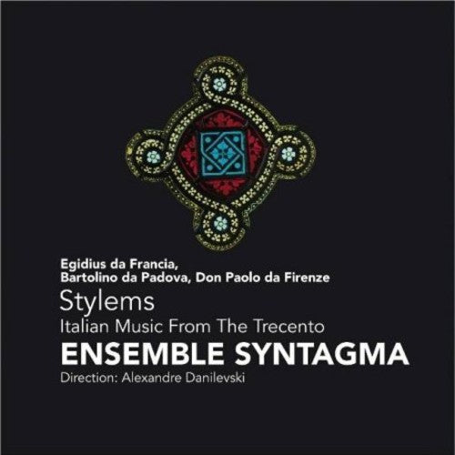 Alexandre Danilevski - Stylems: Italian Music from the Trecento [CD]