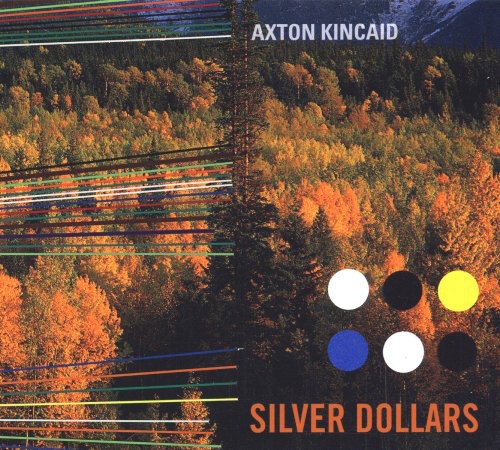 Axton Kincaid - Silver Dollars [CD]