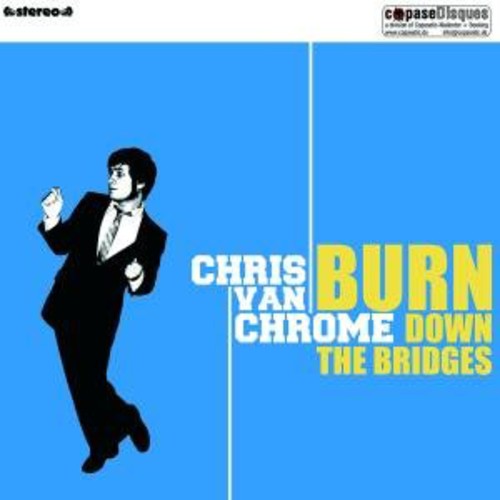 Van Chrome,chris - Burn Down The Bridges - Music CD