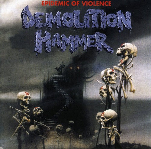 Demolition Hammer - Epidemic of Violence [CD]