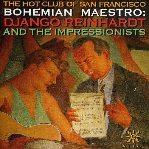 Hot Club Of San Francisco - Bohemian Maestro: Django Reinhardt and Impressionist [CD]