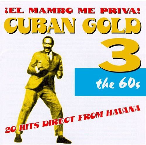 Cuban Gold - Cuban Gold 3: Mambo Me Priva / Various [CD]