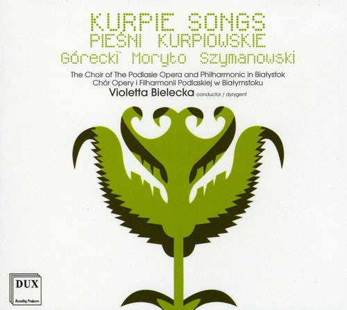 Gorecki / Szymanowski / Wroblewska / Nerlowski - Five Kurpie Songs Piesni for Choir a Cappel [CD]