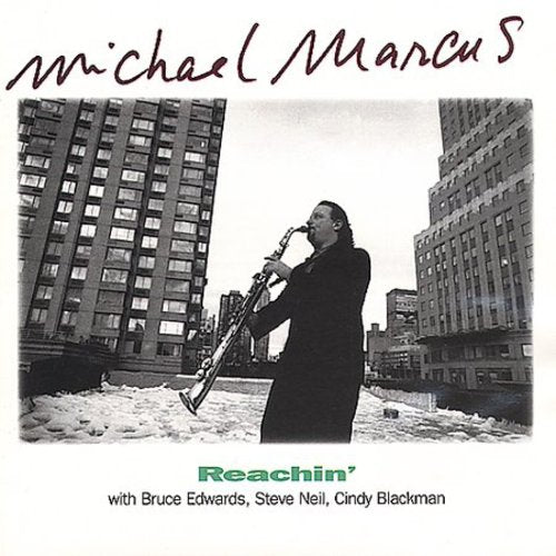 Michael Marcus - Reachin [CD]
