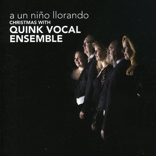 Quink Vocal Ensemble - Un Nino Llorando [CD]
