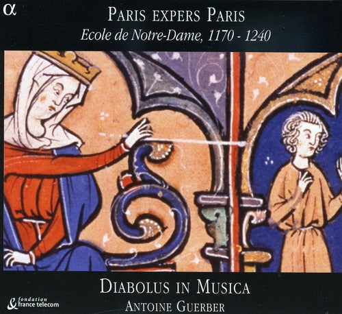 Antoine Guerber - Paris Expers Paris: Ecole Notre-Dame 1170-1240 [CD]