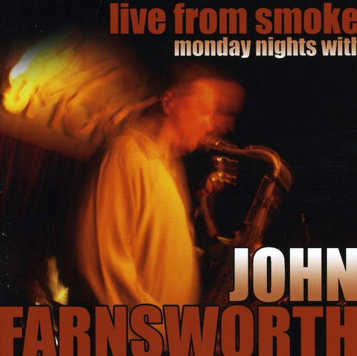 John Farnsworth - Live from Smoke: Monday Nights [CD]