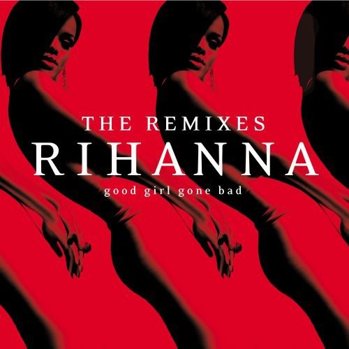 Rihanna - Good Girl Gone Bad: Remixes [CD]