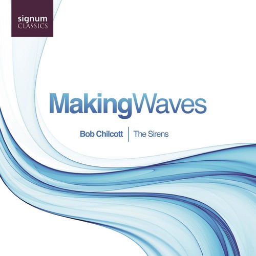 Chilcott - Making Waves [CD]