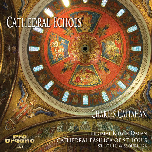 Charles Callahan - Cathedral Echoes [CD]