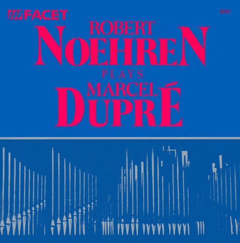 ROBERT NOEHREN - Noehren Plays Dupre [CD]