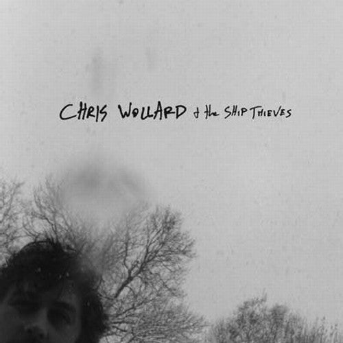 Chris Wollard - Chris Wollard and The Ship Of Thieves [CD]