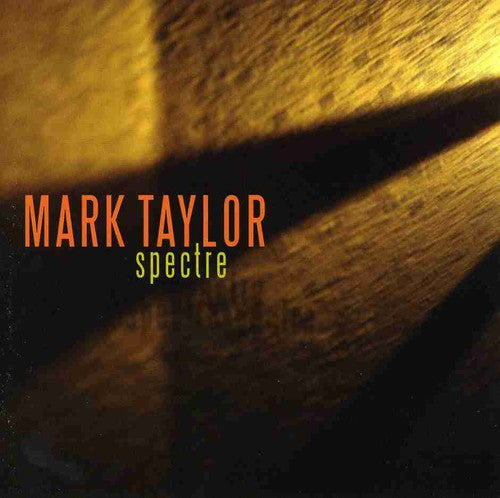 MARK TAYLOR - Spectre [CD]