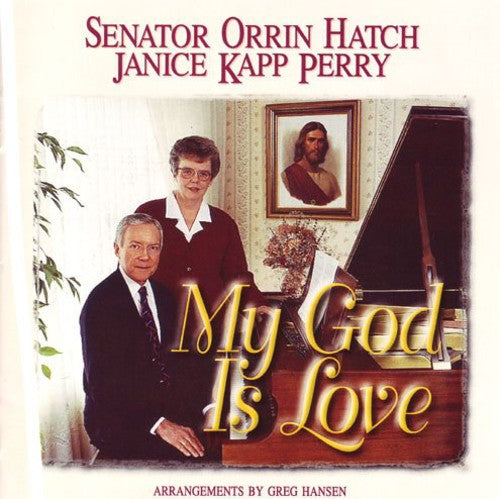 Janice Kapp Perry & Senator Orrin Hatch - My God Is Love [CD]