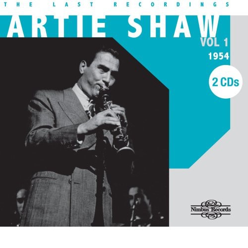 Artie Shaw - The Last Recordings, Vol. 1: 1954 [2 CD]