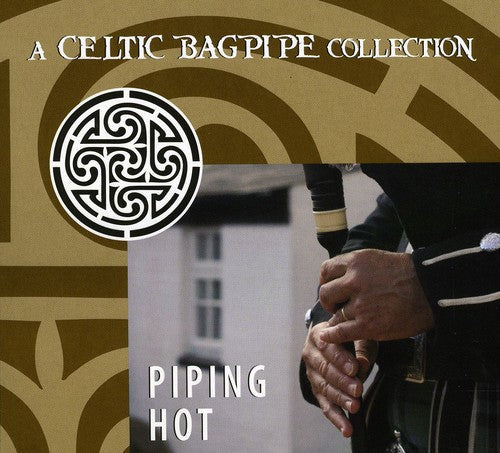 Piping Hot A Celtic Bagpipe Collection - Piping Hot: A Celtic Bagpipe Collection [CD]