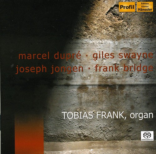 Tobias Frank - Marcel Dupre / Giles Swayne / Joseph Jongen [CD]