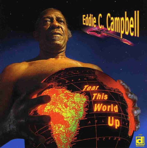 Eddie C. Campbell - Tear This World Up [CD]