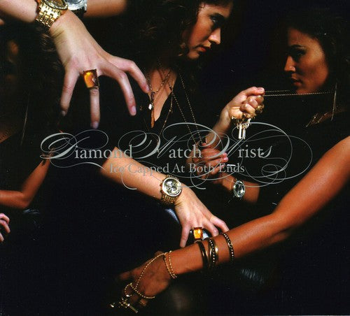 Diamond Watch Wrists - Ice Capped At Both Ends [CD]