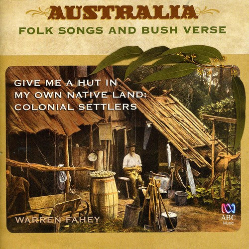 Warren Fahey - Give Me a Hut in My Own Native Land: Colonial Sett [CD]