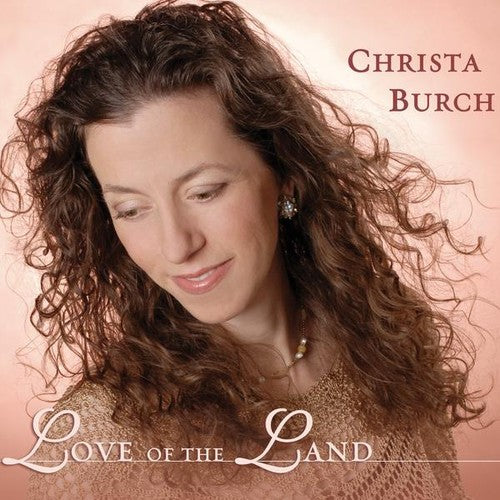 Christa Burch - Love of the Land [CD]