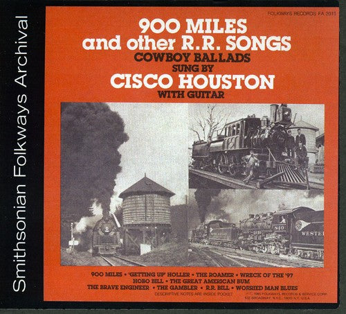 Cisco Houston - 900 Miles and Other R.R. Songs [CD]