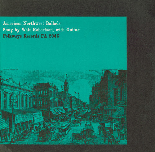 Walt Robertson - American Northwest Ballads [CD]