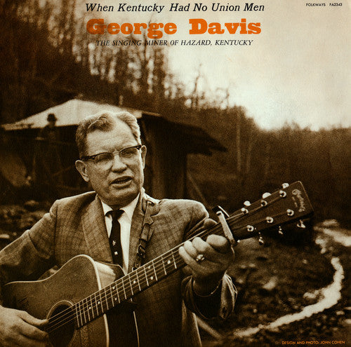 George Davis - When Kentucky Had No Union Men [CD]