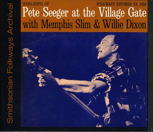 Pete Seeger - Village Gate with Memphis Slim and Willie Dixon [CD]