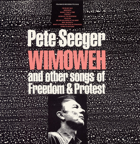 Pete Seeger - Wimoweh and Other Songs of Freedom and Protest [CD]