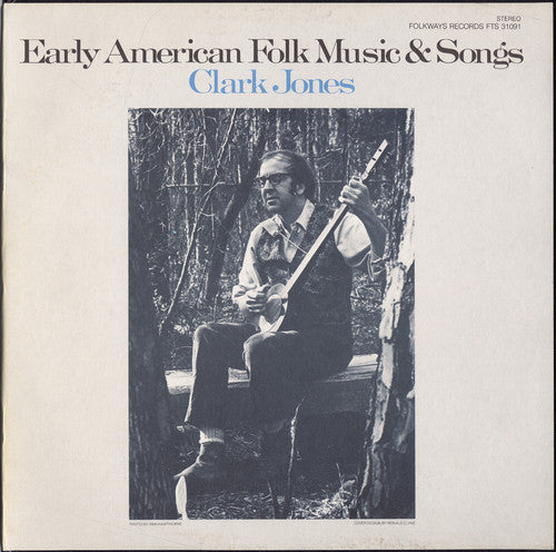 Clark Jones - Early American Folk Music and Songs [CD]