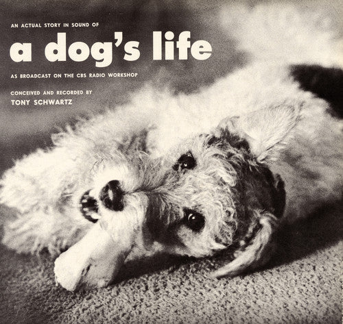 Tony Schwartz - An Actual Story in Sound of a Dog's Life [CD]