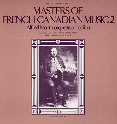 Alfred Montmarquette - Masters of French-Canadian Music, Vol. 2 [CD]