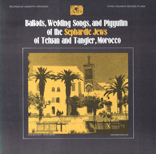 Ballads Wedding Songs & Piyyutim Of The Sephardic - Ballads Wedding Piyyutim / Various [CD]