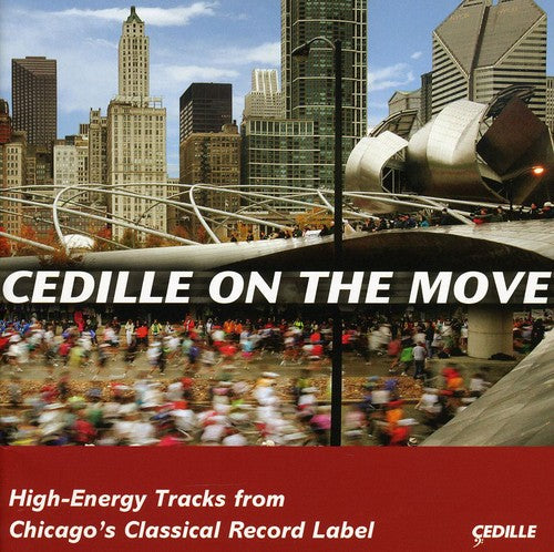 Cedille on the Move: High Energy Tracks From Chica - Cedille On The Move: High Energy Tracks From Chica [CD]