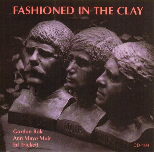 Gordon Bok /Muir/Trickett - Fashioned in the Clay [CD]