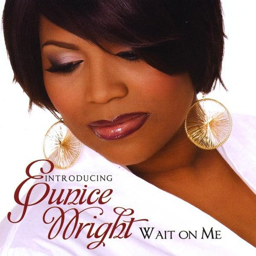 Eunice Wright - Wait on Me [CD]