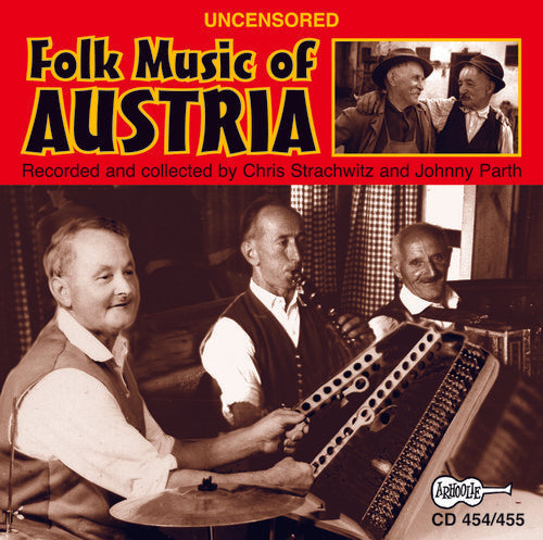 Uncensored Folk Music Of Austria - Uncensored Folk Music Of Austria [2 CD]