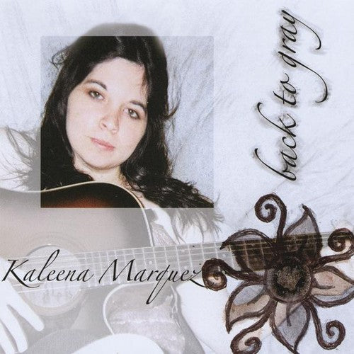 Kaleena Marquez - Back to Gray [CD]