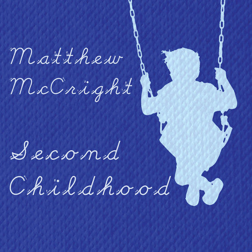 Matthew Mccright - Second Childhood [CD]