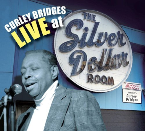 Curley Bridges - Curley Bridges Live at the Silver Dollar Room [CD]