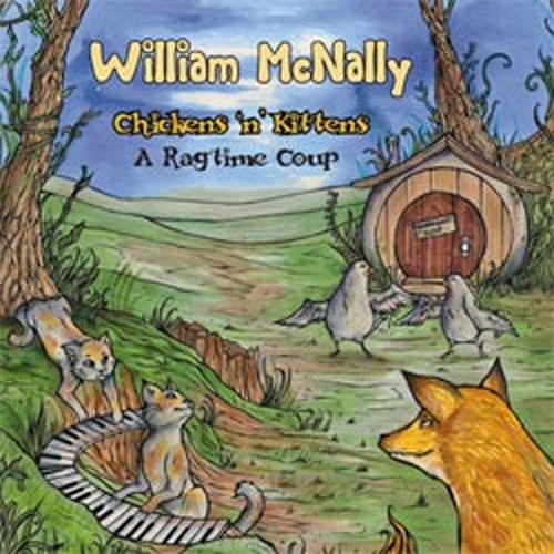 William Mcnally - Chickens N Kittens: A Ragtime Coup [CD]