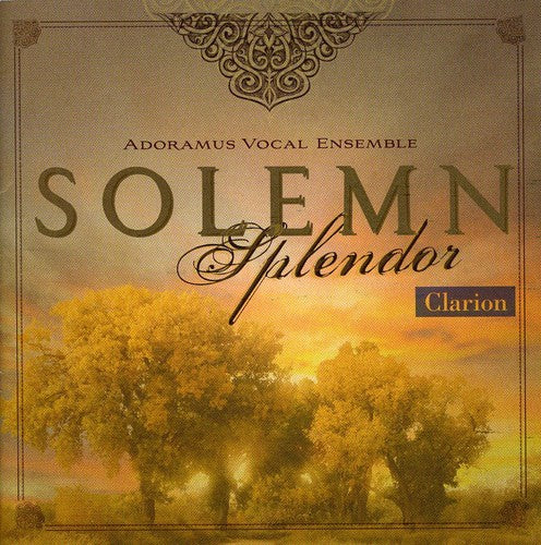 Adoramus Vocal Ensemble - Solemn Splendor [CD]