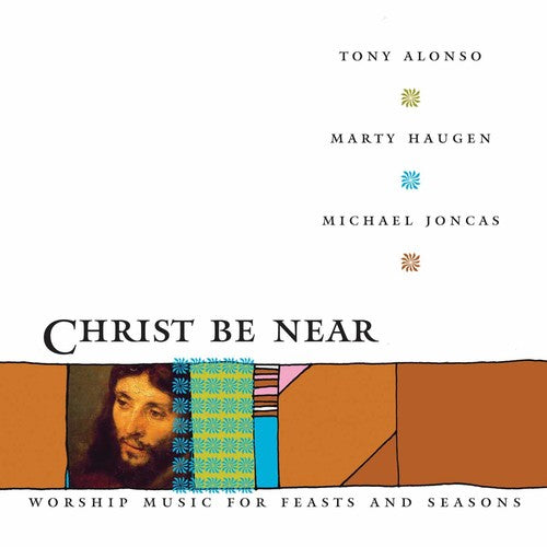 Tony Alonso /Haugen,Marty - Christ Be Near [CD]