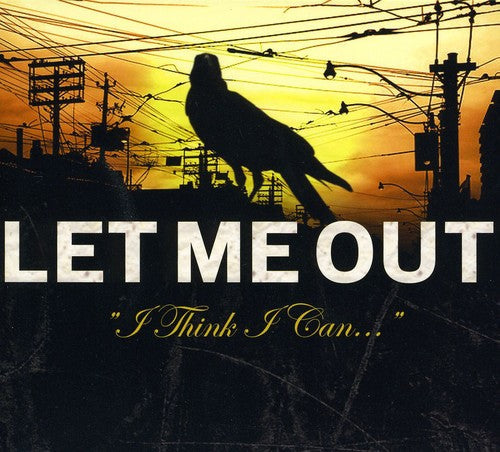 Let Me Out - I Think I Can [CD]