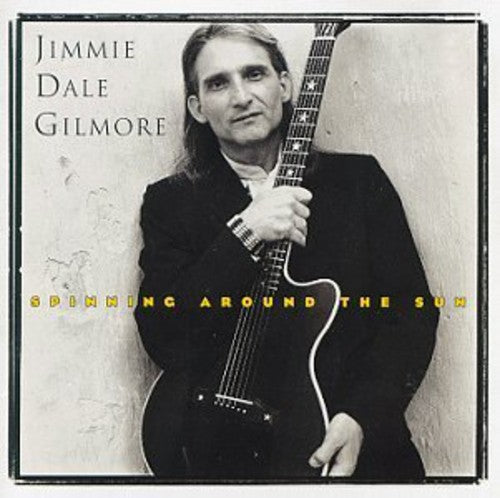Jimmie Dale Gilmore - Spinning Around the Sun [CD]