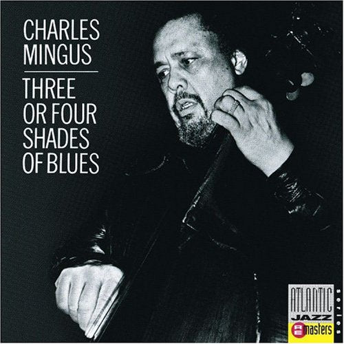 Charles Mingus - 3 or 4 Shades of Blues [CD]