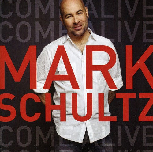 Mark Schultz - Come Alive [CD]