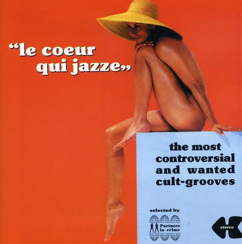 Le Coeur Qui Jazze: Most Controversial & Wanted - Le Coeur Qui Jazze: Most Controversial & Wanted [CD]