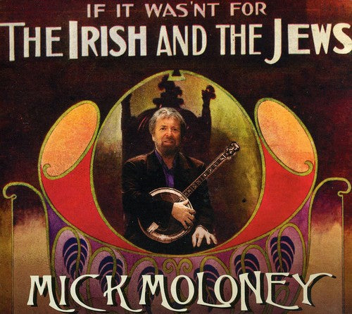 Mick Moloney - If It Wasn't For The Irish and The Jews [CD]